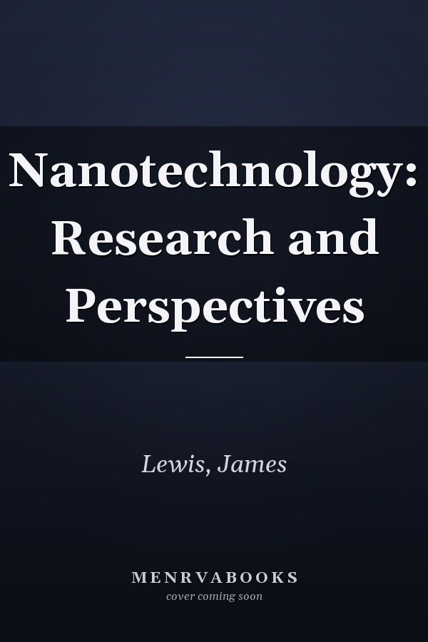 Nanotechnology: Research and Perspectives