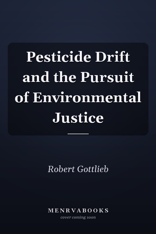 Pesticide Drift and the Pursuit of Environmental Justice