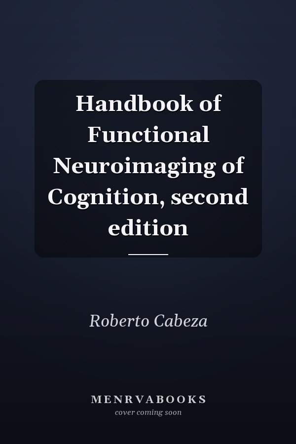 Handbook of Functional Neuroimaging of Cognition, second edition