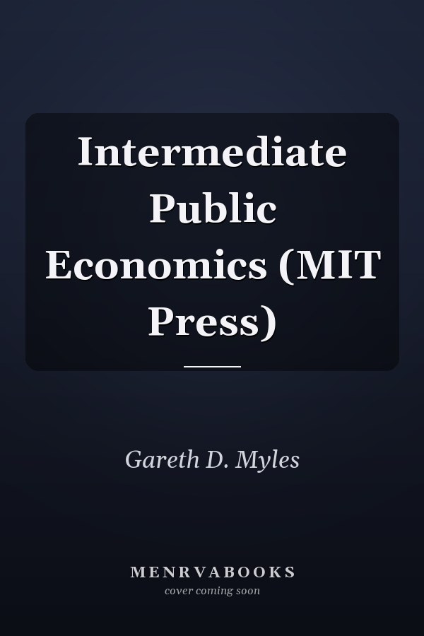 Intermediate Public Economics (MIT Press)