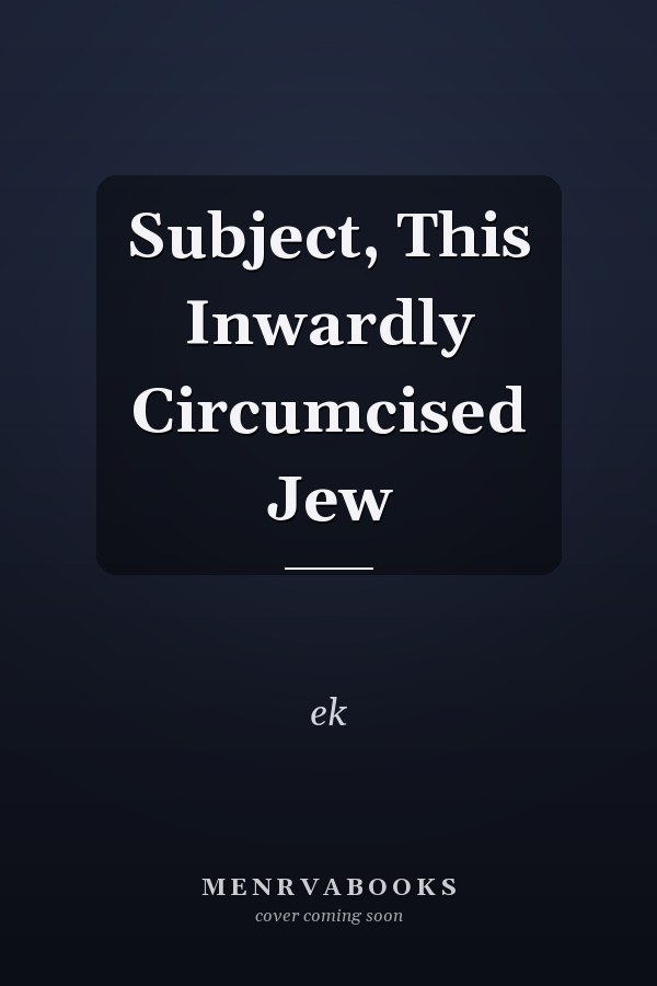Subject, This Inwardly Circumcised Jew