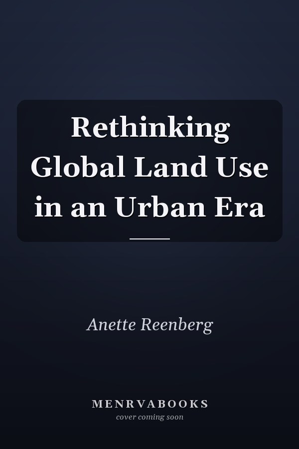 Rethinking Global Land Use in an Urban Era
