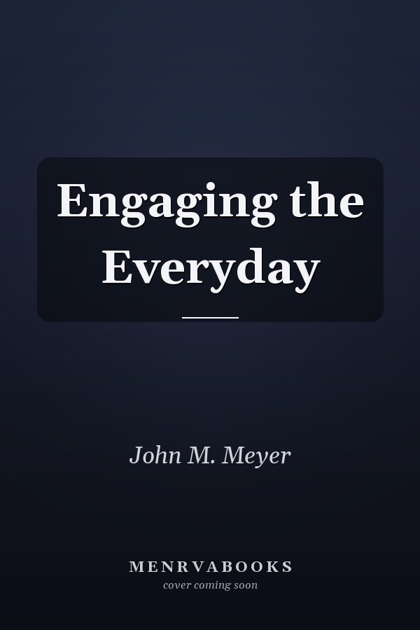 Engaging the Everyday