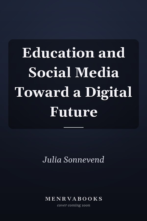 Education and Social Media Toward a Digital Future