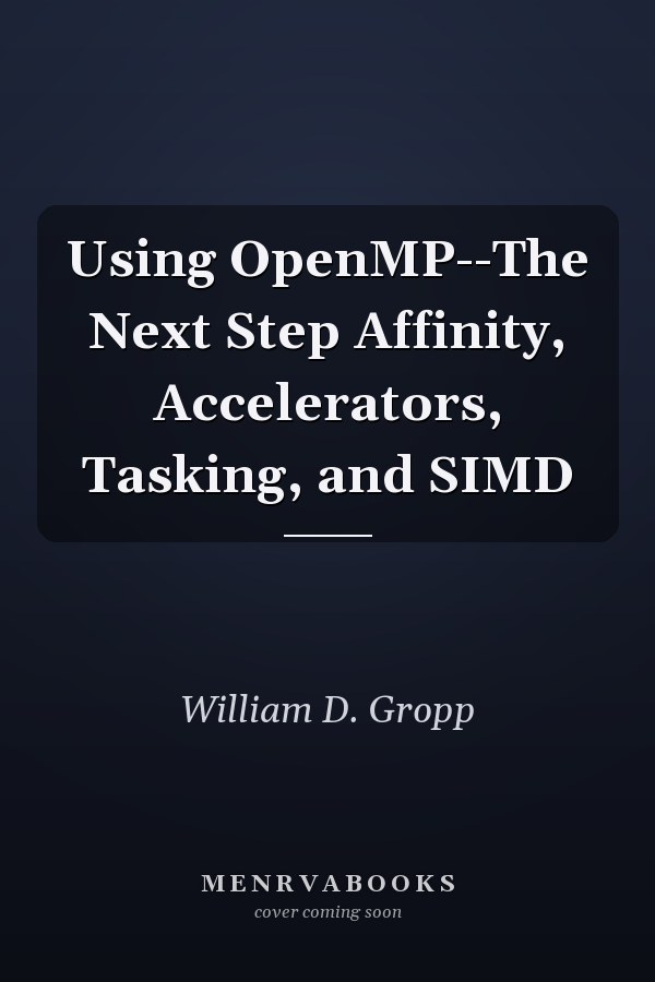 Using OpenMP--The Next Step Affinity, Accelerators, Tasking, and SIMD