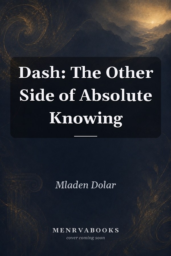 Dash: The Other Side of Absolute Knowing