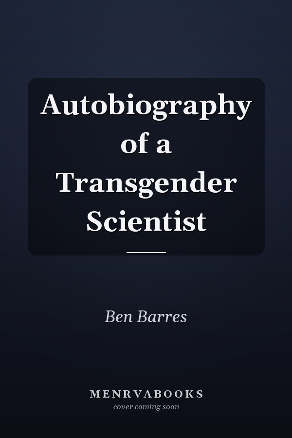 Autobiography of a Transgender Scientist