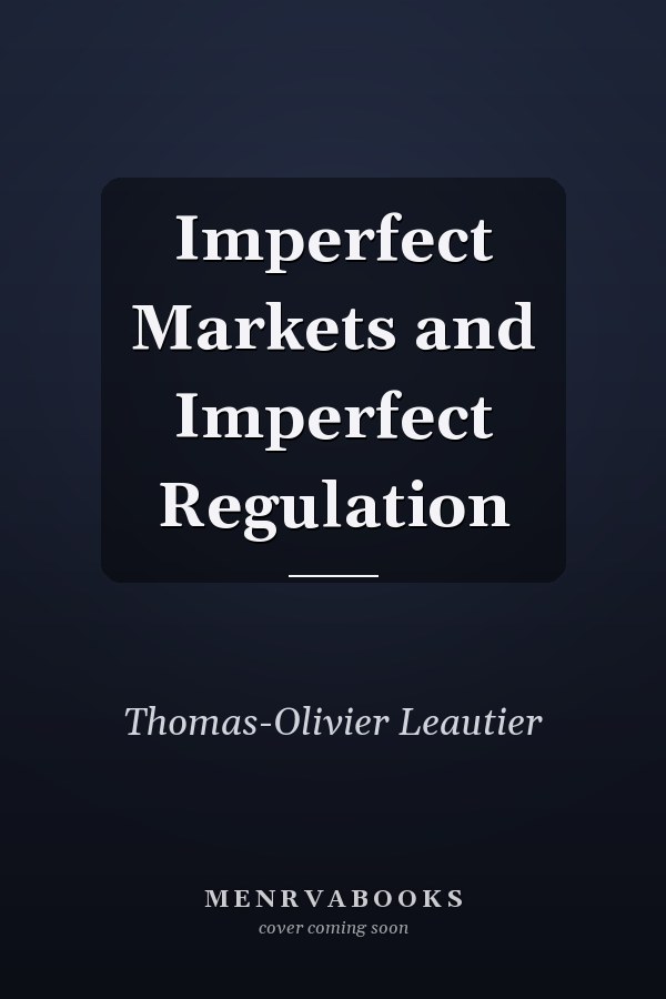 Imperfect Markets and Imperfect Regulation