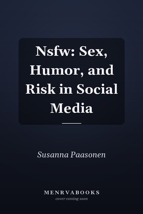 Nsfw: Sex, Humor, and Risk in Social Media