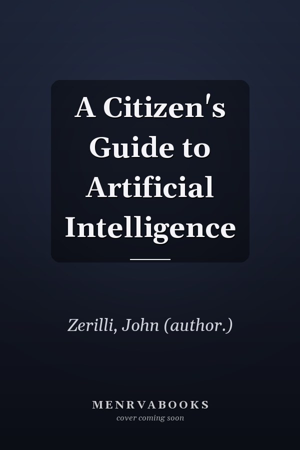 A Citizen's Guide to Artificial Intelligence