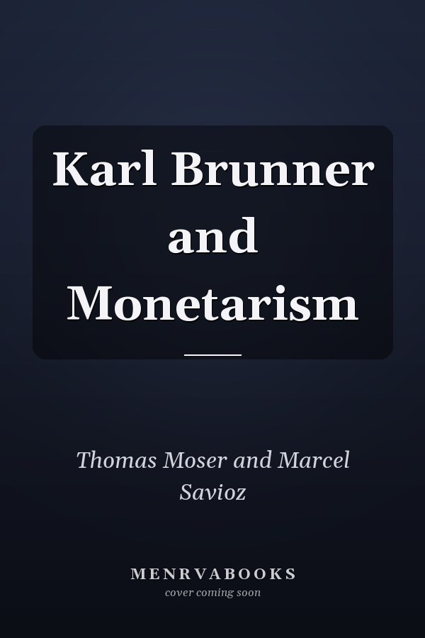 Karl Brunner and Monetarism