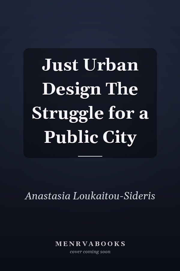 Just Urban Design The Struggle for a Public City