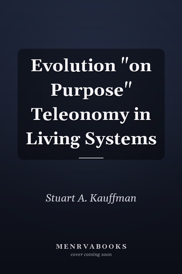 Evolution "on Purpose" Teleonomy in Living Systems