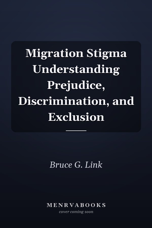 Migration Stigma Understanding Prejudice, Discrimination, and Exclusion