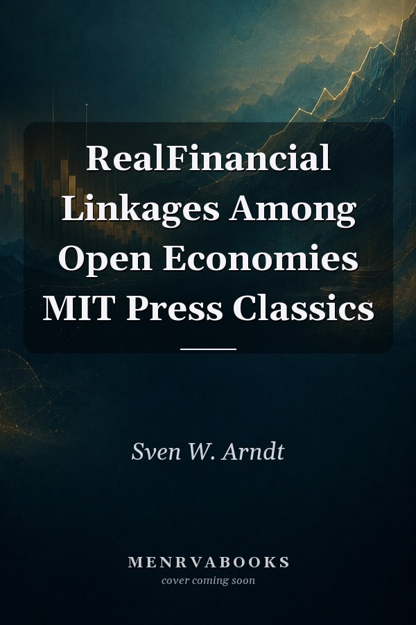 Real Financial Linkages Among Open Economies
