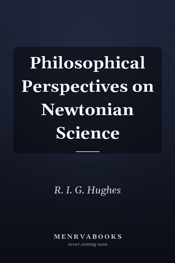 Philosophical Perspectives on Newtonian Science
