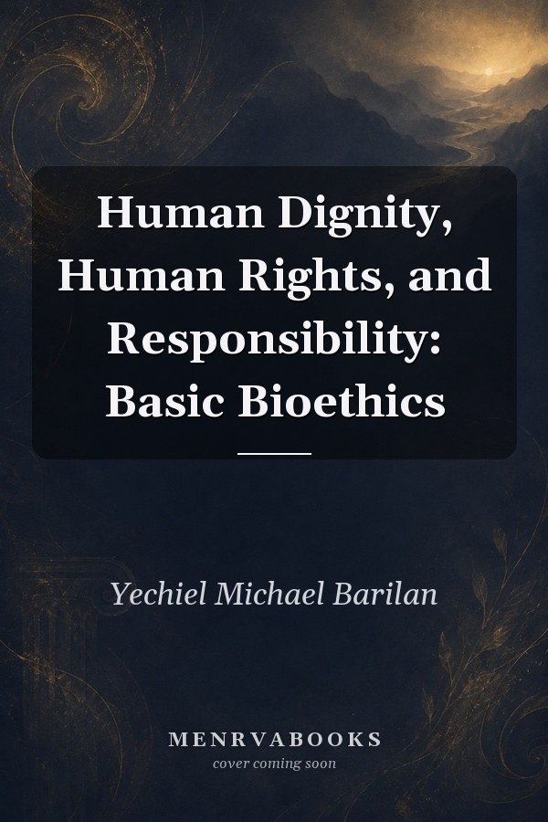 Human Dignity, Human Rights, and Responsibility: Basic Bioethics