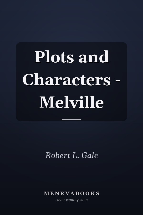 Plots and Characters - Melville