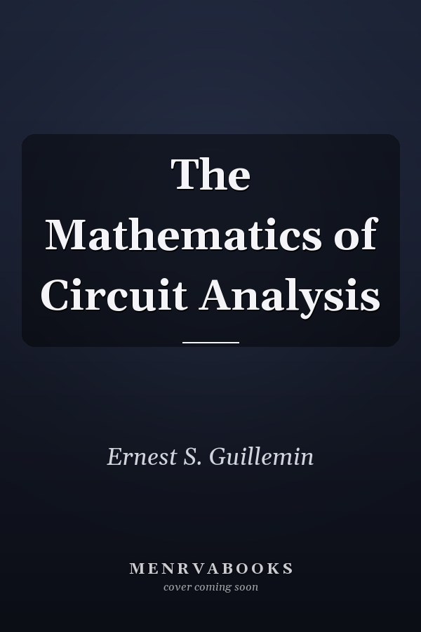 The Mathematics of Circuit Analysis