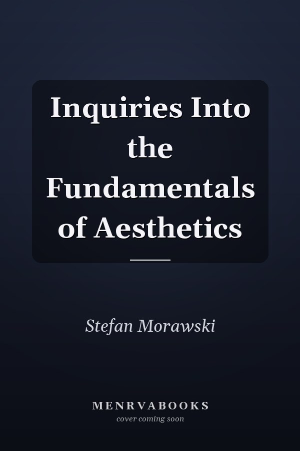 Inquiries Into the Fundamentals of Aesthetics