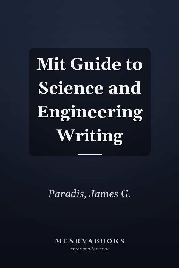 Mit Guide to Science and Engineering Writing