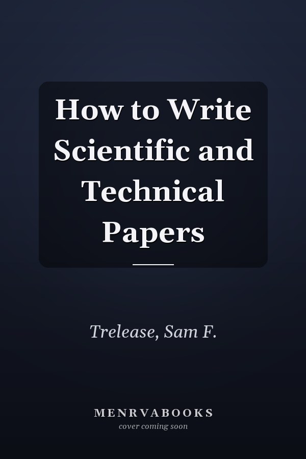 How to Write Scientific and Technical Papers