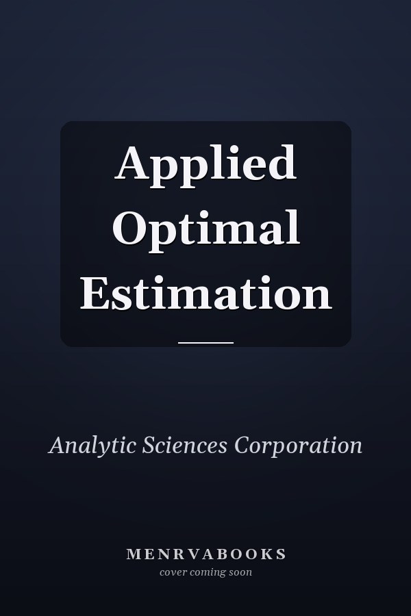 Applied Optimal Estimation