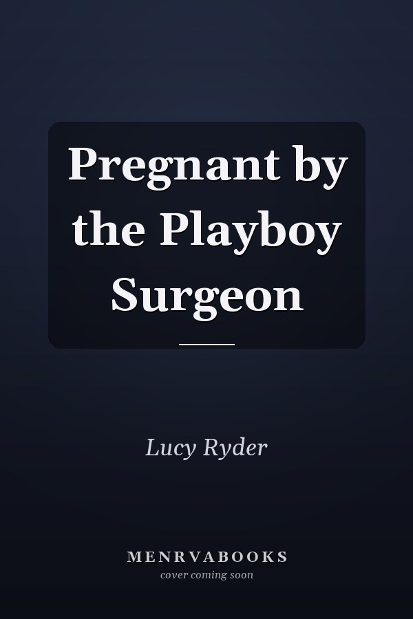 Pregnant by the Playboy Surgeon