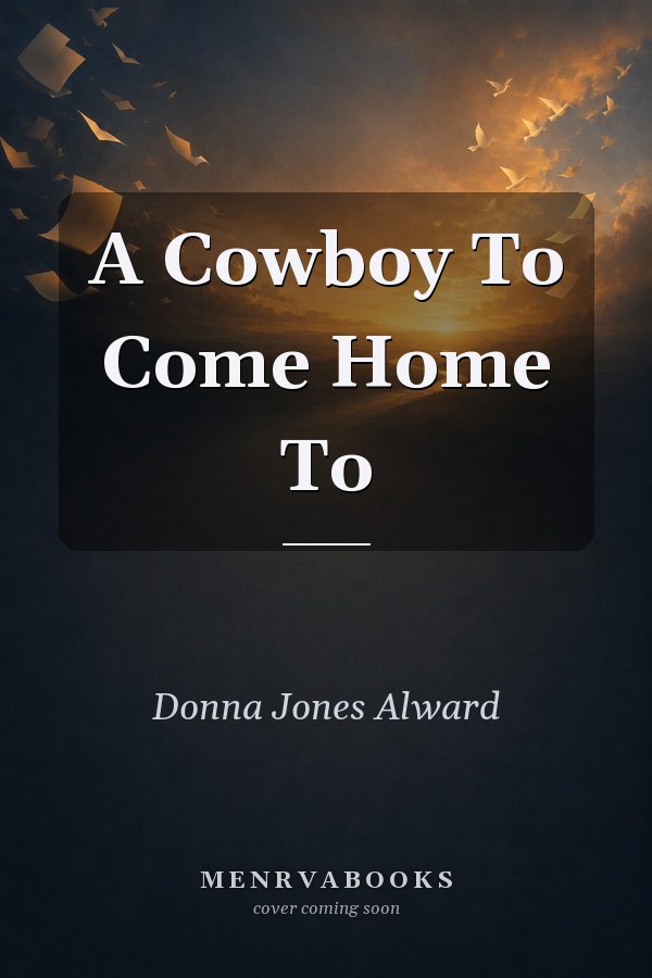 A Cowboy To Come Home To