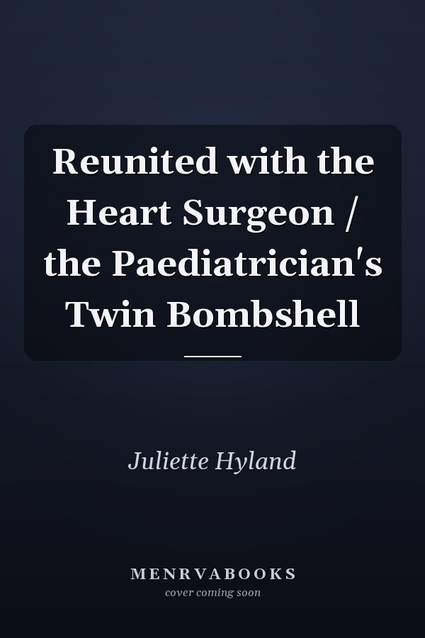 Reunited with the Heart Surgeon / the Paediatrician's Twin Bombshell
