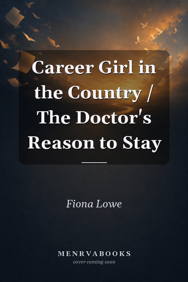 Career Girl in the Country / The Doctor's Reason to Stay