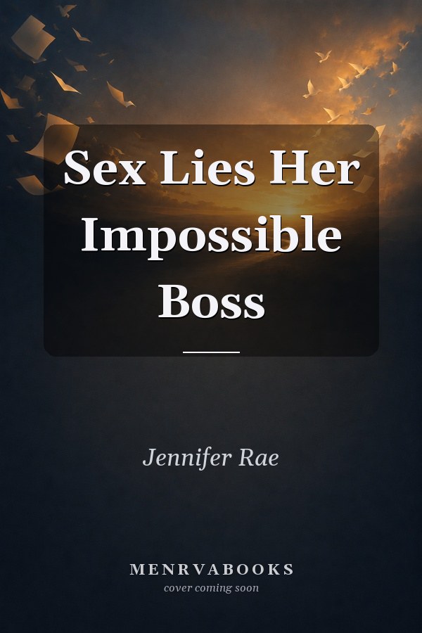 Sex Lies & Her Impossible Boss