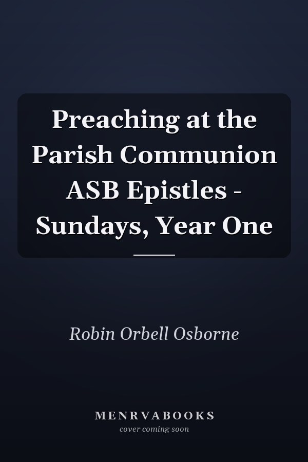 Preaching at the Parish Communion ASB Epistles - Sundays, Year One