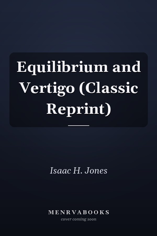 Equilibrium and Vertigo (Classic Reprint)
