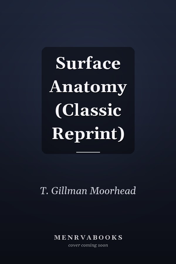 Surface Anatomy (Classic Reprint)