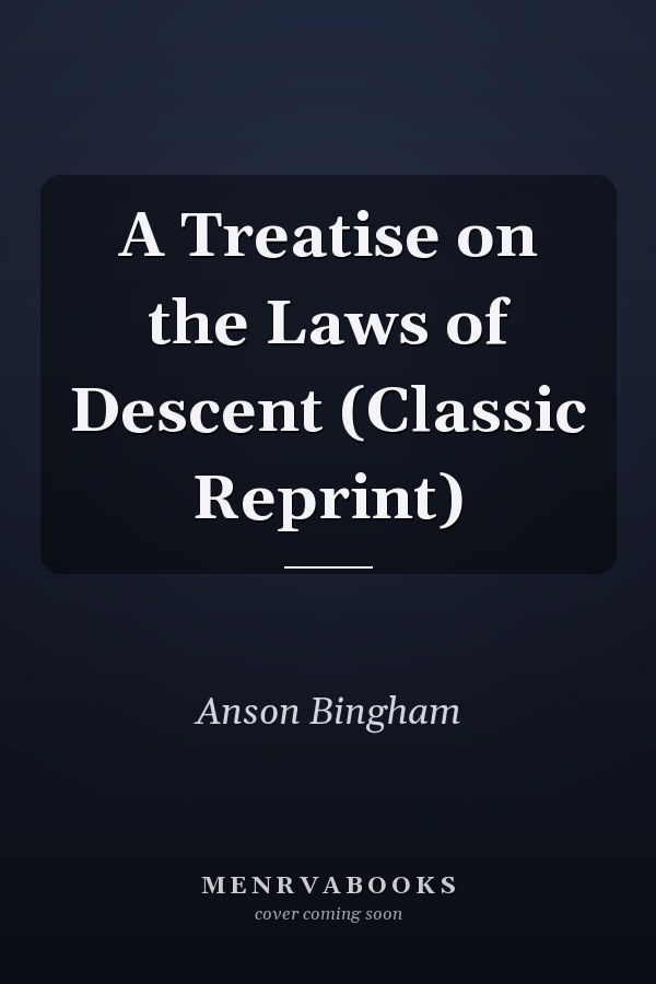 A Treatise on the Laws of Descent (Classic Reprint)