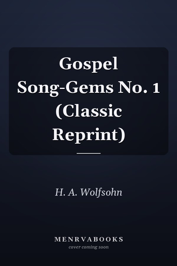 Gospel Song-Gems No. 1 (Classic Reprint)