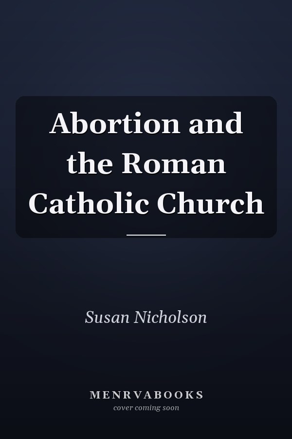 Abortion and the Roman Catholic Church