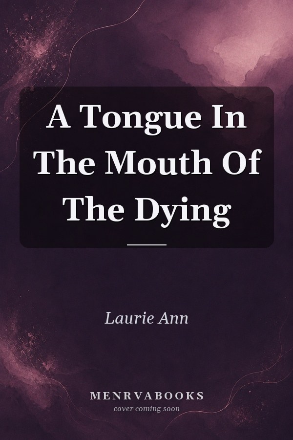 A Tongue In The Mouth Of The Dying