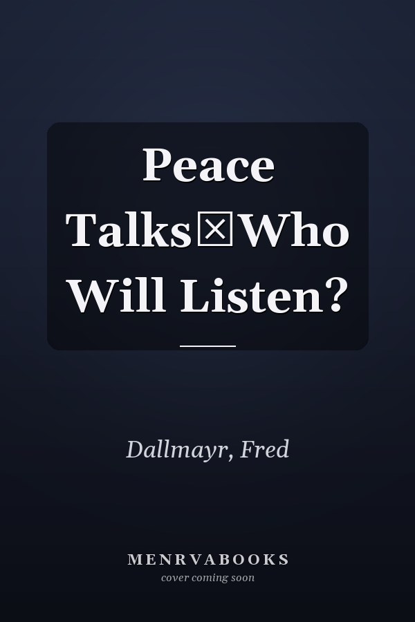 Peace Talks―Who Will Listen?