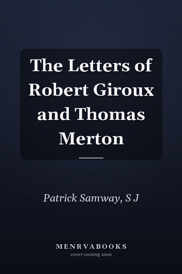The Letters of Robert Giroux and Thomas Merton