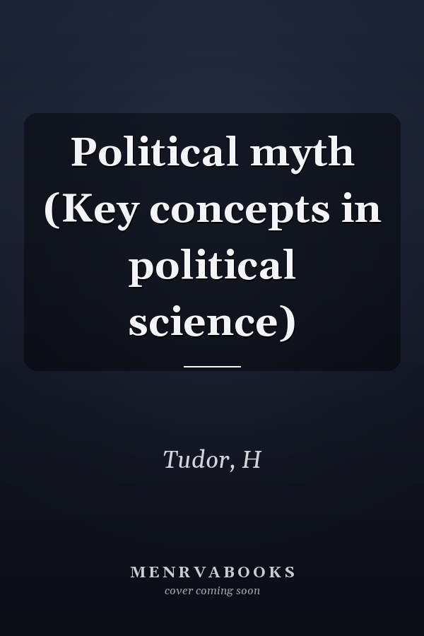 Political myth (Key concepts in political science)