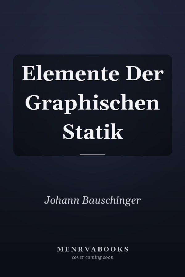 Elemente Der Graphischen Statik