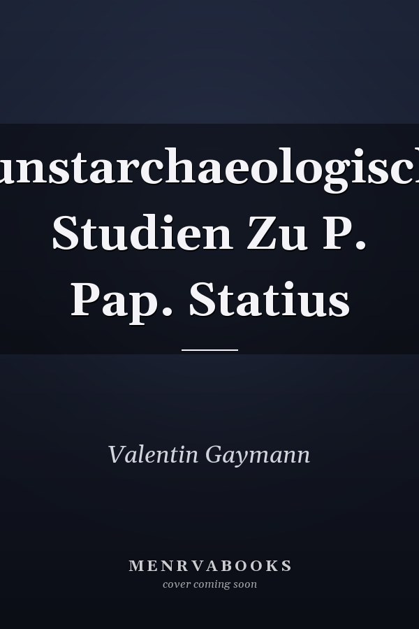 Kunstarchaeologische Studien Zu P. Pap. Statius