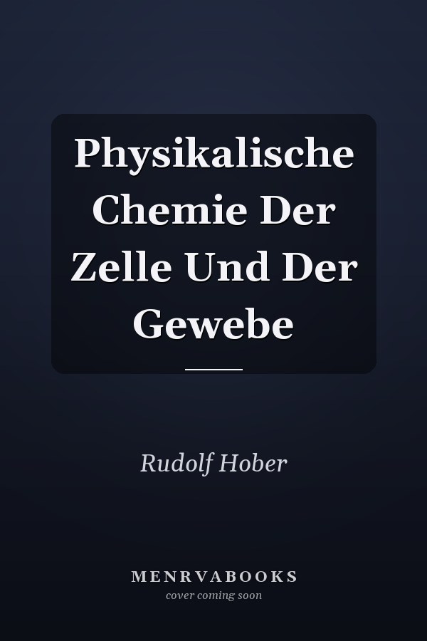 Physikalische Chemie Der Zelle Und Der Gewebe