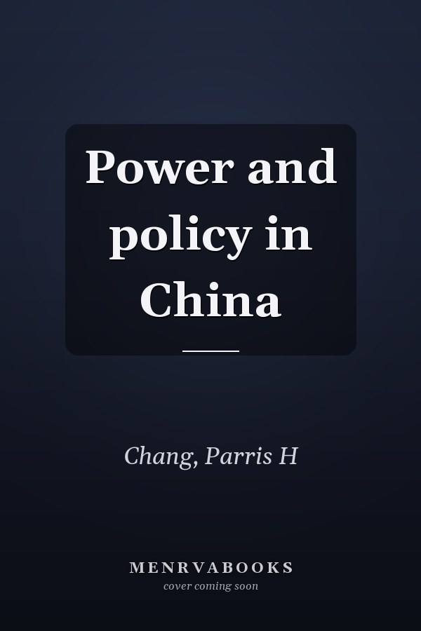 Power and policy in China