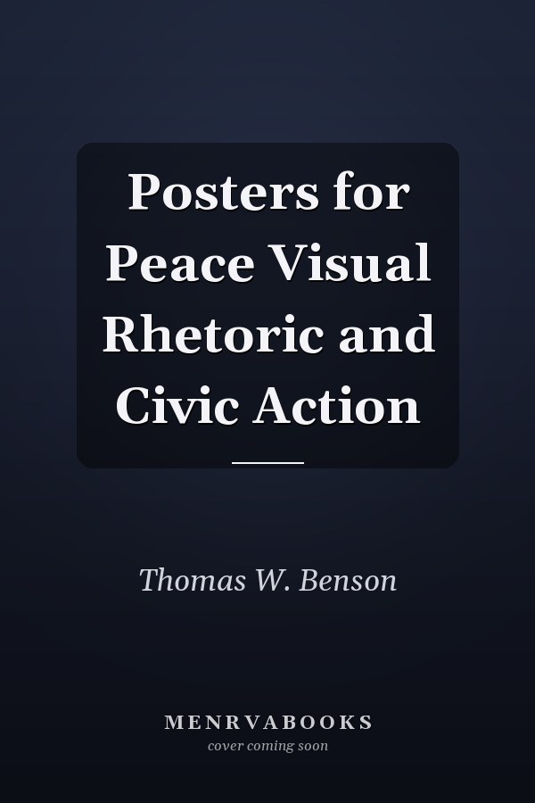 Posters for Peace Visual Rhetoric and Civic Action