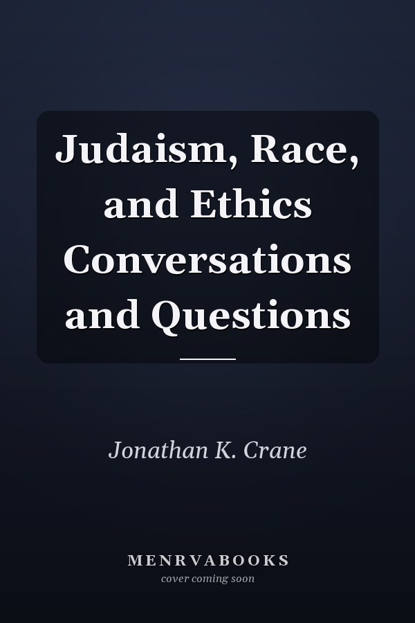 Judaism, Race, and Ethics Conversations and Questions