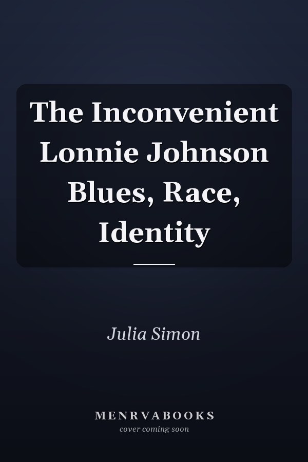 The Inconvenient Lonnie Johnson Blues, Race, Identity
