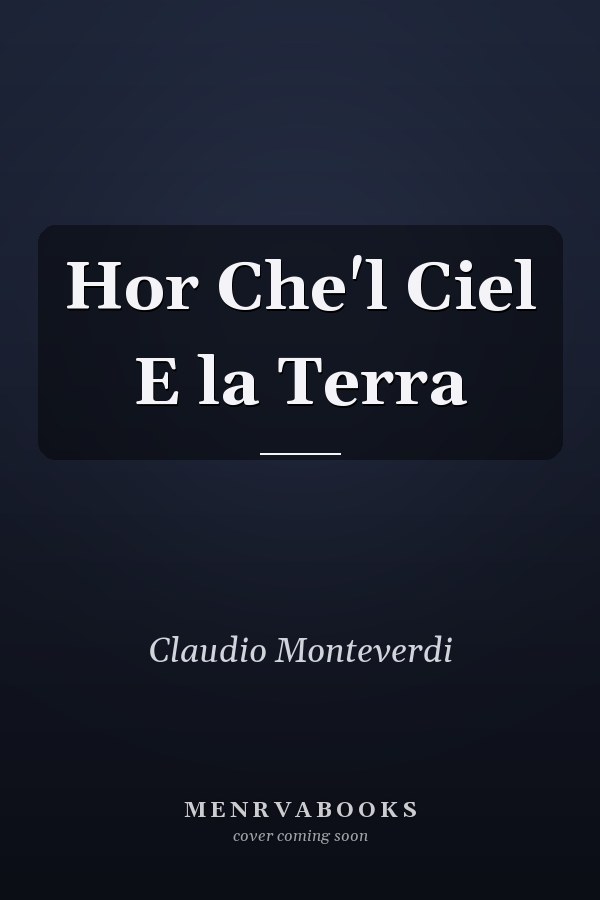 Hor Che'l Ciel E la Terra